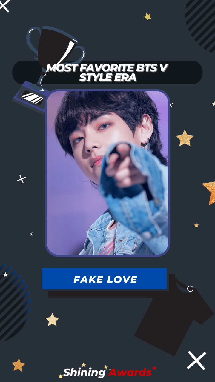 Fake Love Most Favorite BTS V Style Era
